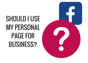 Should I use my personal Facebook page for business